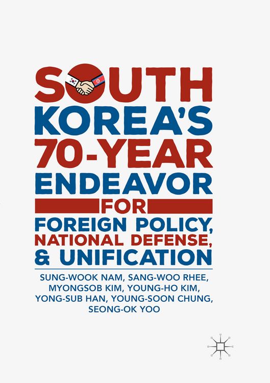 Produktbild: South Korea&rsquo;s 70-Year Endeavor for Foreign Policy, National Defense, and Unification