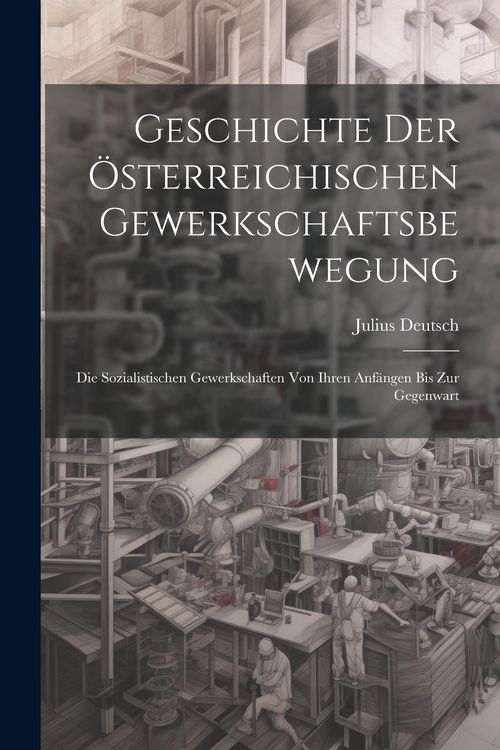 Produktbild: Geschichte Der &Ouml;sterreichischen Gewerkschaftsbewegung