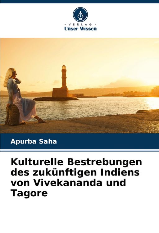 Produktbild: Kulturelle Bestrebungen des zuk&uuml;nftigen Indiens von Vivekananda und Tagore