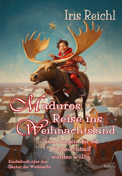 Produktbild: Maduros Reise ins Weihnachtsland - Vom Jungen, der ein Weihnachtself werden wollte - Kinderbuch &uuml;ber den Zauber der Weihnacht