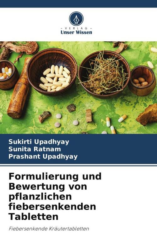 Produktbild: Formulierung und Bewertung von pflanzlichen fiebersenkenden Tabletten