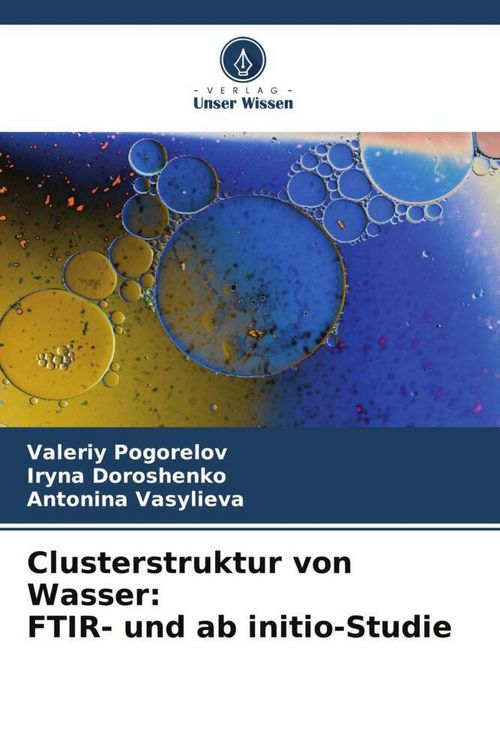 Produktbild: Clusterstruktur von Wasser: FTIR- und ab initio-Studie