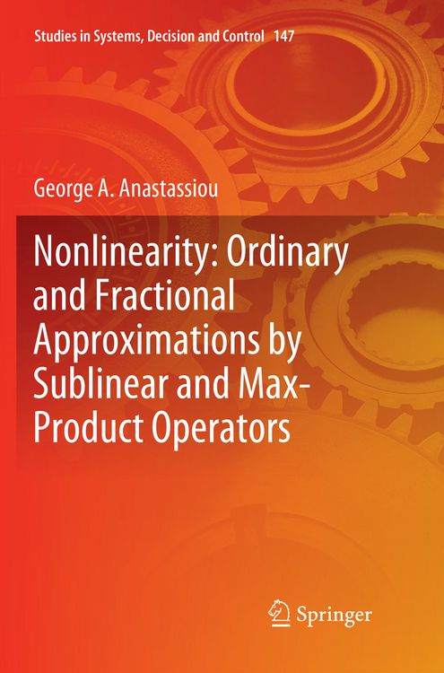 Produktbild: Nonlinearity: Ordinary and Fractional Approximations by Sublinear and Max-Product Operators