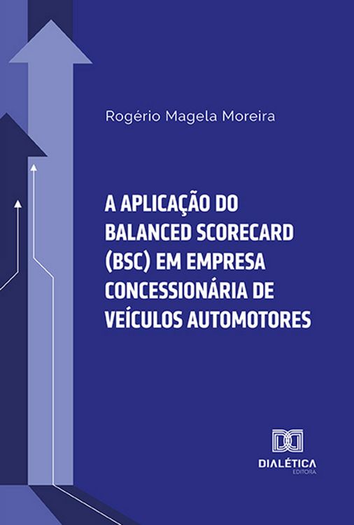 Produktbild: A aplica&ccedil;&atilde;o do Balanced Scorecard (BSC) em empresa concession&aacute;ria de ve&iacute;culos automotores
