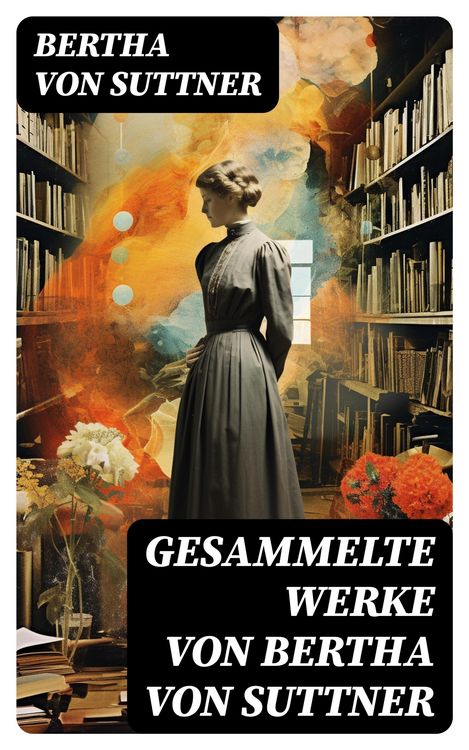 Produktbild: Gesammelte Werke von Bertha von Suttner