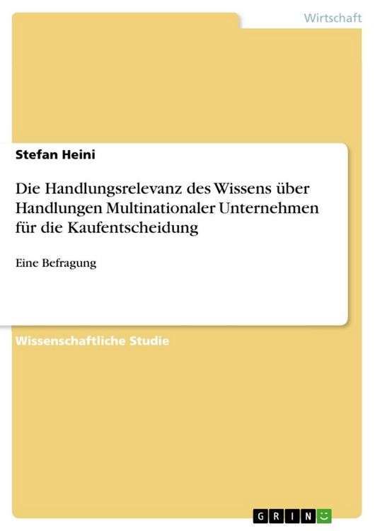 Produktbild: Die Handlungsrelevanz des Wissens &uuml;ber Handlungen Multinationaler Unternehmen f&uuml;r die Kaufentscheidung