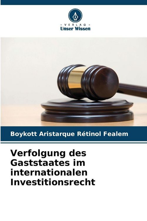 Produktbild: Verfolgung des Gaststaates im internationalen Investitionsrecht