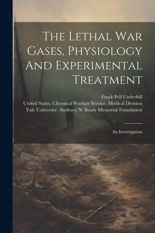 Produktbild: The Lethal War Gases, Physiology And Experimental Treatment: An Investigation