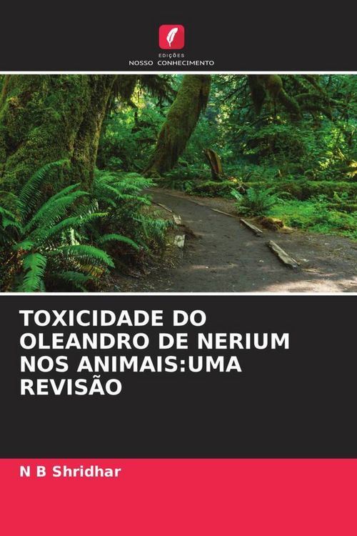 Produktbild: TOXICIDADE DO OLEANDRO DE NERIUM NOS ANIMAIS:UMA REVIS&Atilde;O