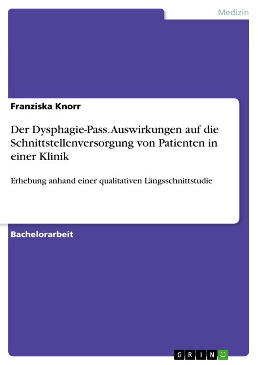 Produktbild: Der Dysphagie-Pass. Auswirkungen auf die Schnittstellenversorgung von Patienten in einer Klinik