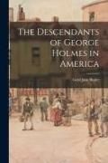 Produktbild: The Descendants of George Holmes in America