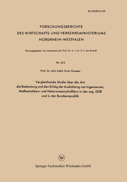 Produktbild: Vergleichende Studie &uuml;ber die Art, die Bedeutung und den Erfolg der Ausbildung von Ingenieuren, Mathematikern und Naturwissenschaftlern in der sog. DD