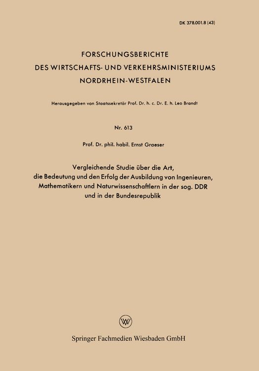 Produktbild: Vergleichende Studie &uuml;ber die Art, die Bedeutung und den Erfolg der Ausbildung von Ingenieuren, Mathematikern und Naturwissenschaftlern in der sog. DDR und in der Bundesrepublik