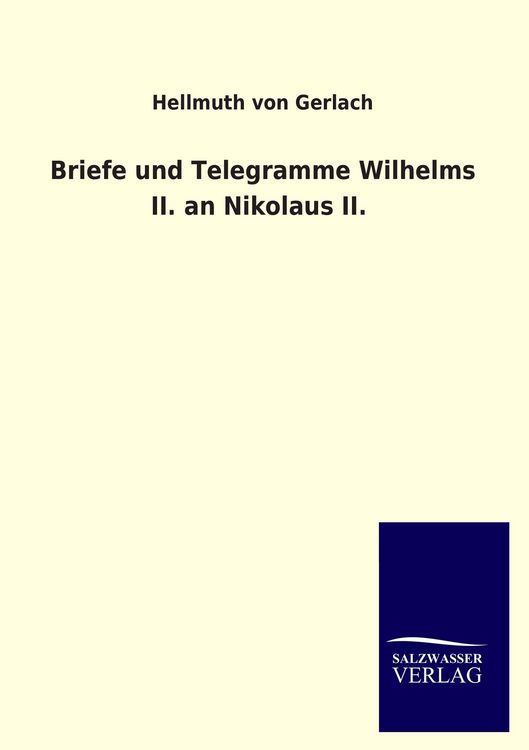 Produktbild: Briefe und Telegramme Wilhelms II. an Nikolaus II.