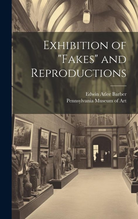 Produktbild: Exhibition of "fakes" and Reproductions