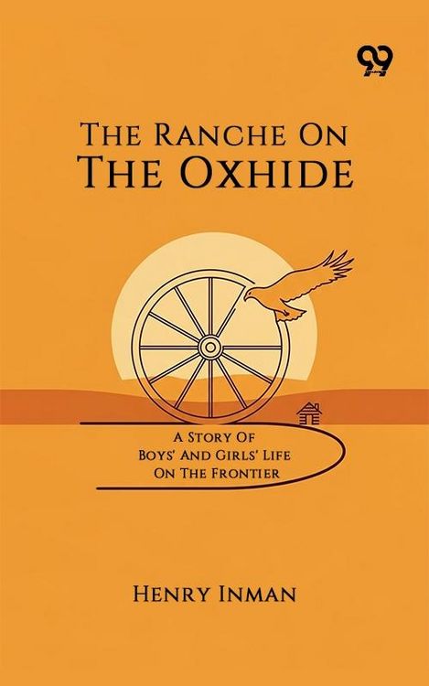 Produktbild: Ranche On The Oxhide A Story Of Boys' And Girls' Life On The Frontier