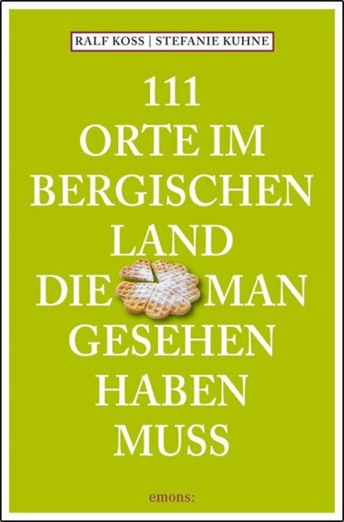 Bild vom Artikel 111 Orte im Bergischen Land, die man gesehen haben muss vom Autor Ralf Koss
