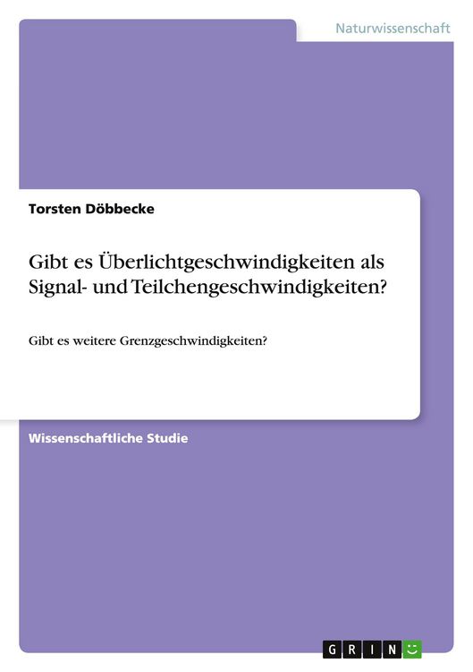 Produktbild: Gibt es &Uuml;berlichtgeschwindigkeiten als Signal- und Teilchengeschwindigkeiten?