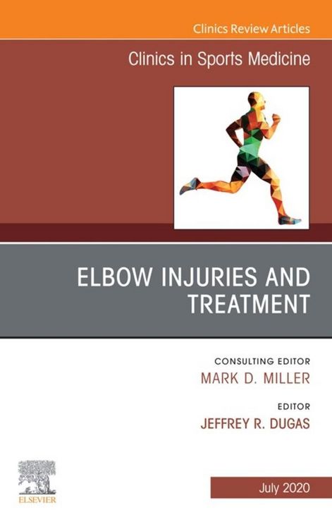 Produktbild: Elbow Injuries and Treatment, An Issue of Clinics in Sports Medicine