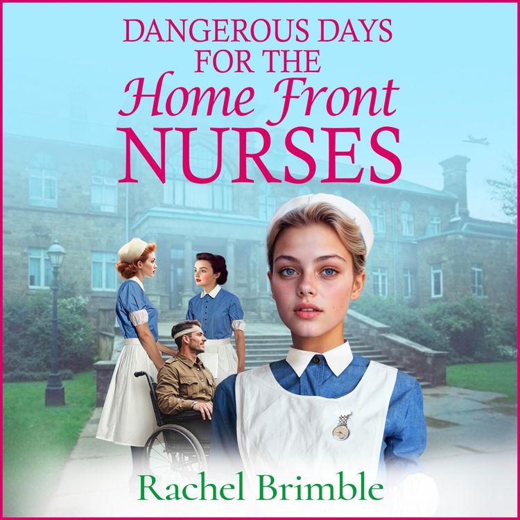 Produktbild: Dangerous Days for the Home Front Nurses