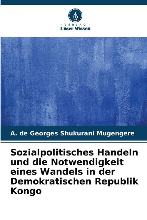 Produktbild: Sozialpolitisches Handeln und die Notwendigkeit eines Wandels in der Demokratischen Republik Kongo