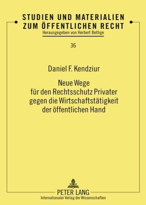 Produktbild: Neue Wege fuer den Rechtsschutz Privater gegen die Wirtschaftstaetigkeit der oeffentlichen Hand
