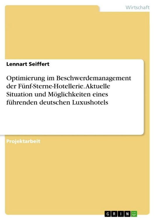 Produktbild: Optimierung im Beschwerdemanagement der F&uuml;nf-Sterne-Hotellerie. Aktuelle Situation und M&ouml;glichkeiten eines f&uuml;hrenden deutschen Luxushotels