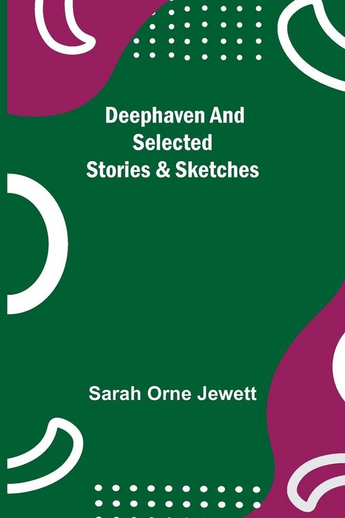 Produktbild: Deephaven and Selected Stories & Sketches
