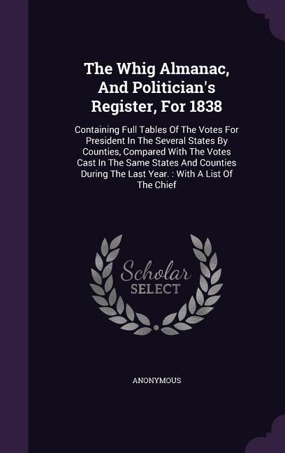 Produktbild: The Whig Almanac, And Politician's Register, For 1838