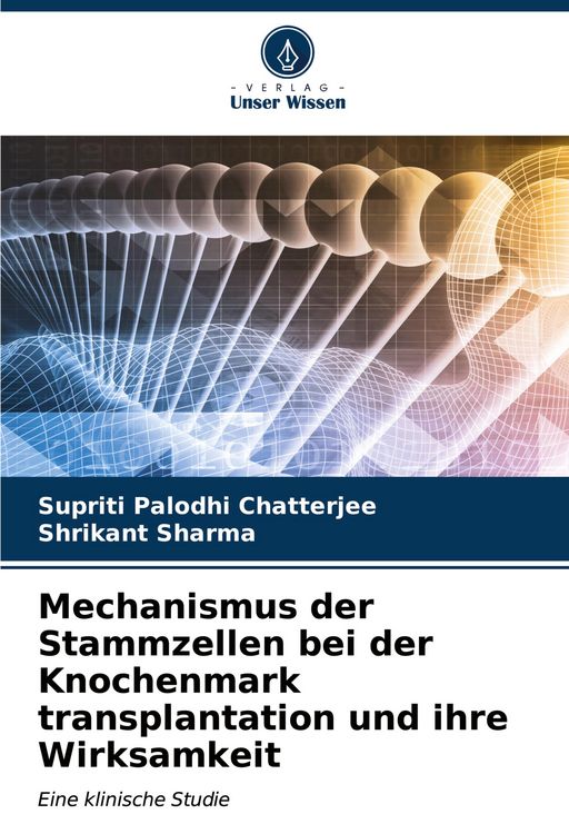 Produktbild: Mechanismus der Stammzellen bei der Knochenmark transplantation und ihre Wirksamkeit