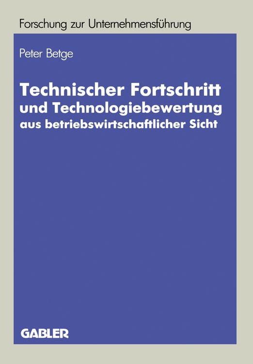 Produktbild: Technischer Fortschritt und Technologiebewertung aus betriebswirtschaftlicher Sicht