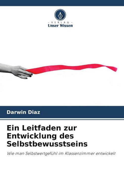 Produktbild: Ein Leitfaden zur Entwicklung des Selbstbewusstseins