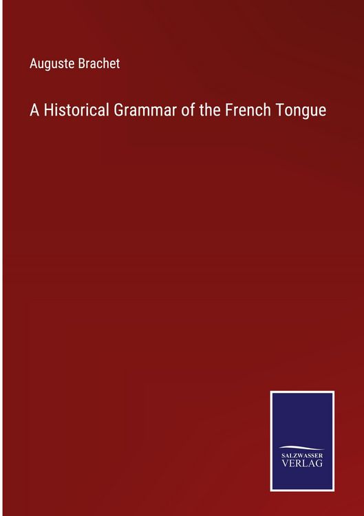 Produktbild: A Historical Grammar of the French Tongue