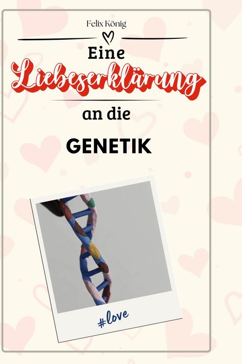 Produktbild: Eine Liebeserkl&auml;rung an die Genetik