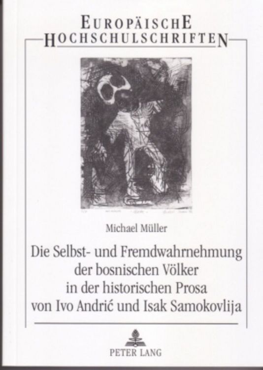 Produktbild: Die Selbst- und Fremdwahrnehmung der bosnischen V&ouml;lker in der historischen Prosa von Ivo Andrić und Isak Samokovlija