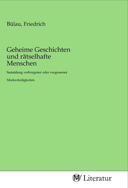 Produktbild: Geheime Geschichten und r&auml;tselhafte Menschen