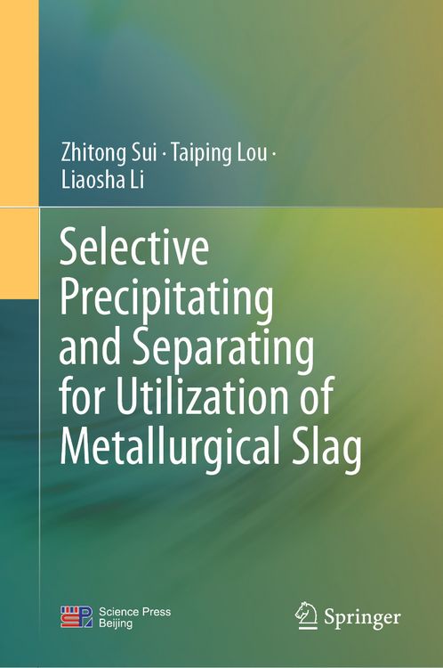 Produktbild: Selective Precipitating and Separating for Utilization of Metallurgical Slag