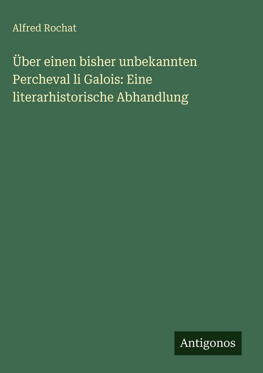 Produktbild: &Uuml;ber einen bisher unbekannten Percheval li Galois: Eine literarhistorische Abhandlung
