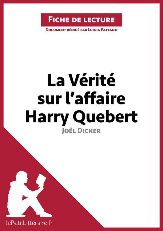 Produktbild: La V&eacute;rit&eacute; sur l'affaire Harry Quebert de Jo&euml;l Dicker (Fiche de lecture)