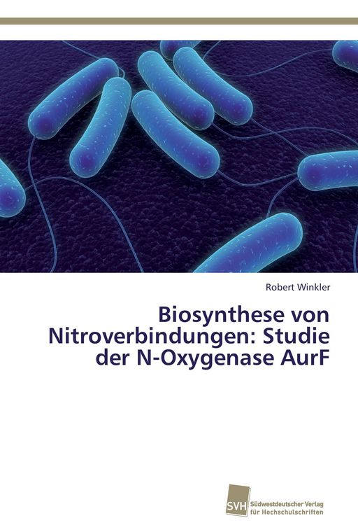 Produktbild: Biosynthese von Nitroverbindungen: Studie der N-Oxygenase AurF