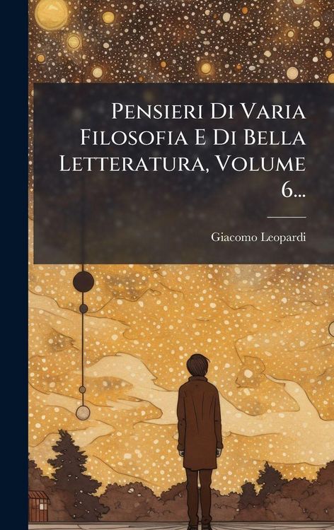 Produktbild: Pensieri Di Varia Filosofia E Di Bella Letteratura, Volume 6...