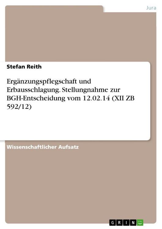 Produktbild: Erg&auml;nzungspflegschaft und Erbausschlagung. Stellungnahme zur BGH-Entscheidung vom 12.02.14 (XII ZB 592/12)