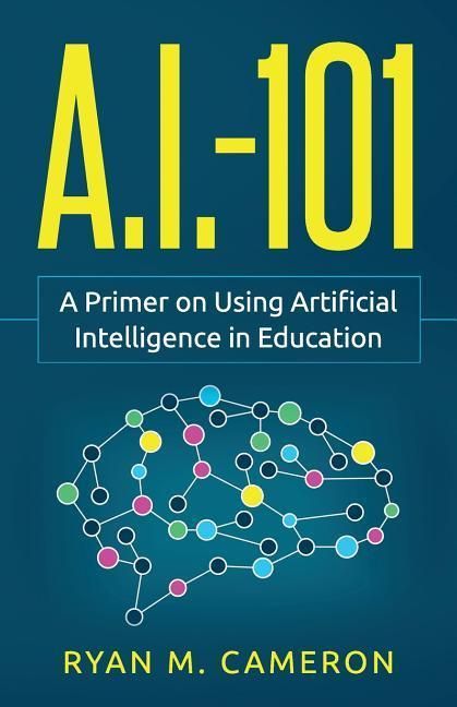 Produktbild: A.I. - 101: A Primer on Using Artificial Intelligence in Education