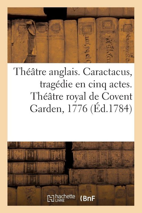 Produktbild: Th&eacute;&acirc;tre anglais. Caractacus, trag&eacute;die en cinq actes, sur le modele des trag&eacute;dies grecques