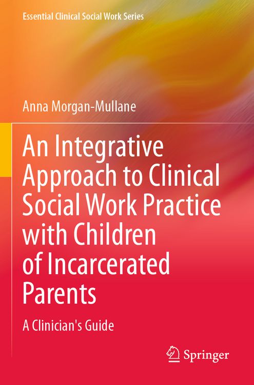 Produktbild: An Integrative Approach to Clinical Social Work Practice with Children of Incarcerated Parents