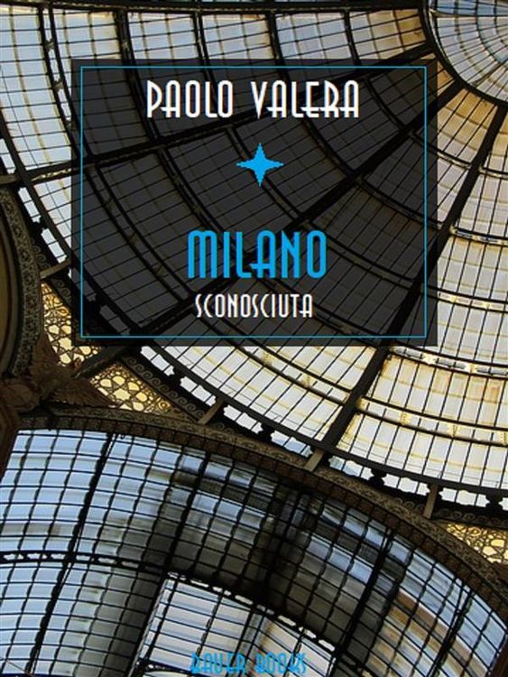 Produktbild: Milano sconosciuta rinnovata, arricchita di altri scandali polizieschi e postribolari