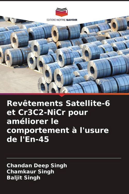 Produktbild: Rev&ecirc;tements Satellite-6 et Cr3C2-NiCr pour am&eacute;liorer le comportement &agrave; l'usure de l'En-45