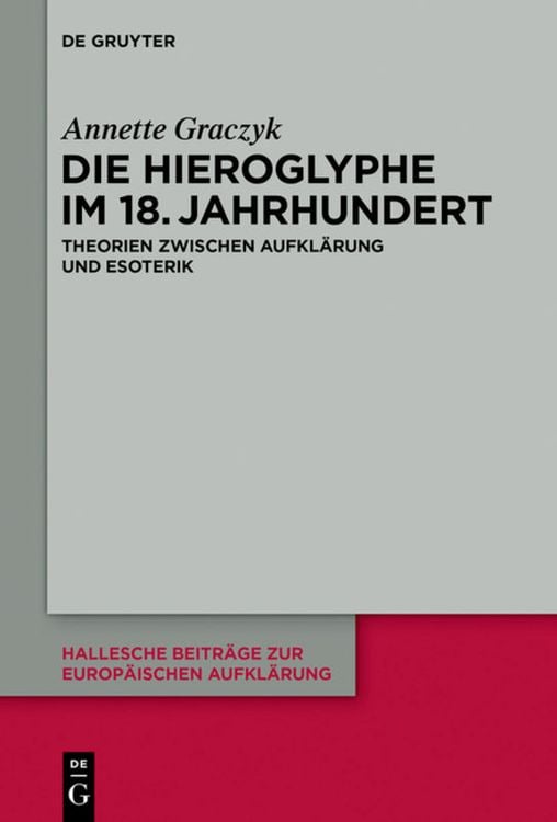 Produktbild: Die Hieroglyphe im 18. Jahrhundert