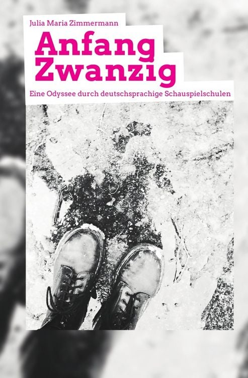 Produktbild: Anfang Zwanzig - Eine Odyssee durch deutschsprachige Schauspielschulen