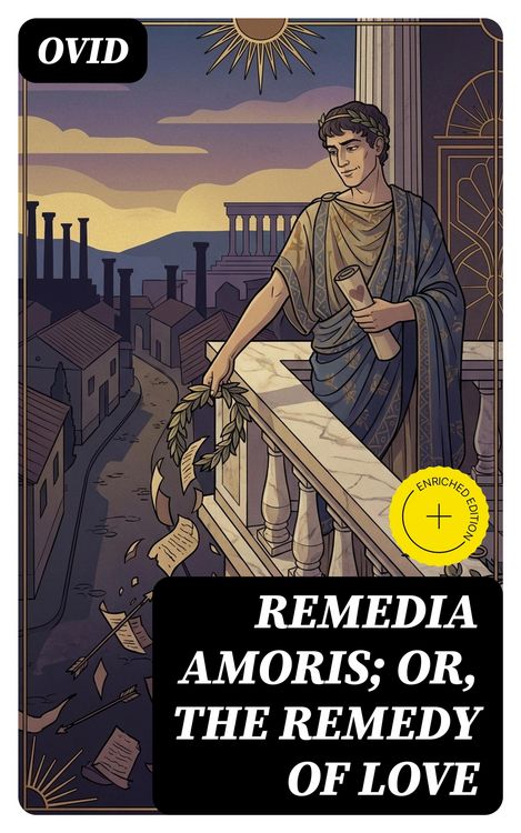 Produktbild: Remedia Amoris; or, The Remedy of Love